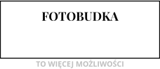 FOTOBUDKA TO WIĘCEJ MOŻLIWOŚCI